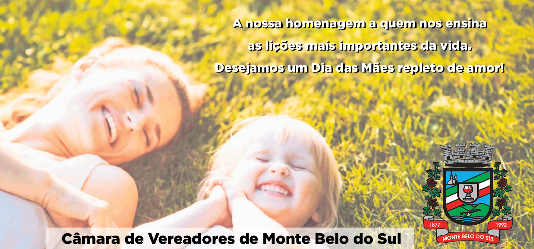  Câmara de Vereadores de Monte Belo do Sul deseja um Feliz Dia das Mães